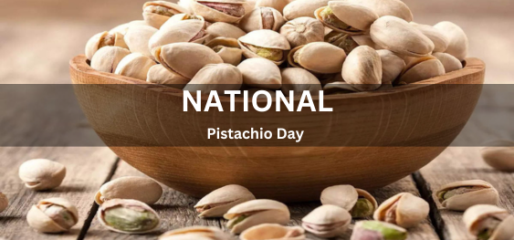 National Pistachio Day [राष्ट्रीय पिस्ता दिवस]